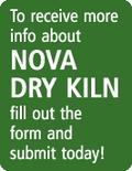 Click here today for a QUOTE on an efficient Nova Kiln for your wood drying needs