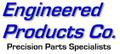 Welcome to Engineered Products Co., Precision Parts Specialists