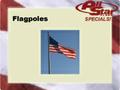 Flagpoles Specials