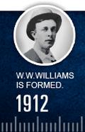 1912: W. W. Williams is formed.