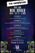 the warehouse wine dinner 07 25 Pinot Noir Wine Dinner, Thursday, July 25th