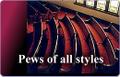 Pews of all styles