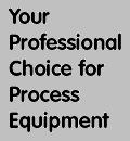 Your Professional Choice for Process Equipment