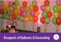 Bouquets of Balloons & Decorating